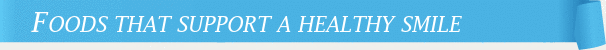 Dentist Gainesville Foods That Support a Healthy Smile