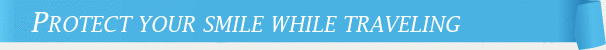 Dentist Gainesville Protect Your Smile While Traveling